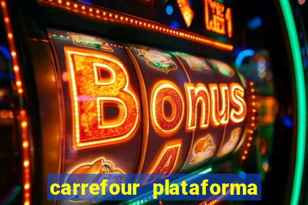 carrefour plataforma de jogos